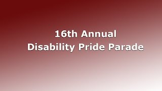 The 16th Annual Disability Pride Parade