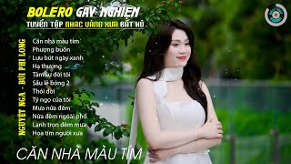 Bolero Gây Nghiện l Quán Cafe Thư Giãn ❖ CĂN NHÀ MÀU TÍM ❖ Nguyệt Nga, Bùi Phi Long