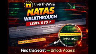 OverTheWire NATAS Level 6 → 7 Walkthrough | Source Code Analysis & Hidden File Exploit