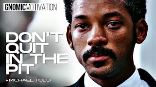 DON'T QUIT IN THE PIT | GNOMIC Motivation