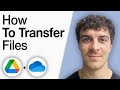 How to Transfer Files From Google Drive to Microsoft Onedrive [2025 Full Guide]