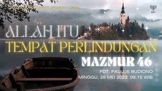 Ibadah Minggu Raya - 28 Mei 2023 - Pdt. Paulus Budiono