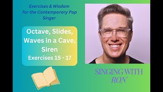 Octave Slides, Waves In A Cave, Siren Vocal Exercises 15 - 17