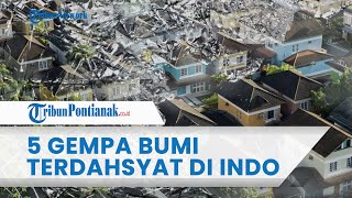 🔴 5 Gempa Bumi Terdahsyat yang Pernah Terjadi di Indonesia, Ratusan Ribu Nyawa Melayang