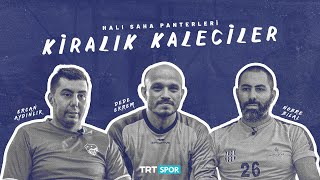 🧤 HALI SAHADA KİRALIK KALECİLİK - Halı saha panterlerinin hikayesi...