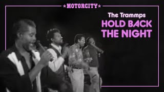 The Trammps - Hold Back The Night