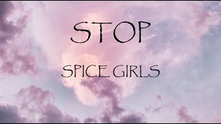 Stop - Spice Girls Lyrics