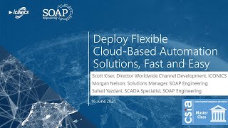 Deploy Flexible Cloud Based Automation Solutions, Fast and Easy with SOAP Engineering and ICONICS