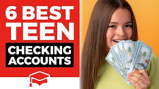 6 Best Teen Checking Accounts In 2025