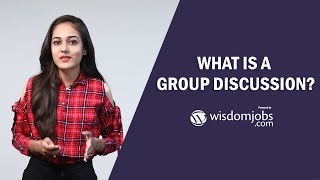 What is Group Discussion ? How to prepare for Group Discussion round? By Wisdomjobs.com
