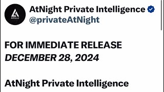 FOR IMMEDIATE RELEASE 12/28/24 AtNight Private Intelligence Launches Investigation