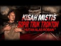 KUC1NG TERLINDAS DIPERJALANAN MUSIBAH TERUS MAS !! KISAH MISTIS SOPIR TRUK TRONTON VIA ALAS ROBAN