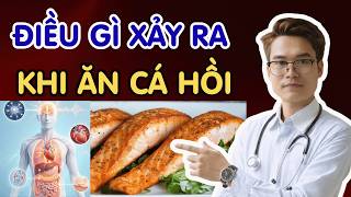 Điều Gì Xảy Ra Khi Ăn Cá Hồi Mỗi Ngày (Lợi Ích Bất Ngờ) | Bs Phạm Tuấn