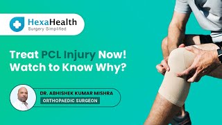 What Happens if a PCL Injury is left untreated? ||HexaHealth Expert