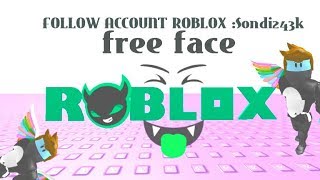 How To Get Free Faces On Roblox 2018working Videos - 