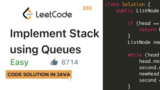 Implement Stack using Queues | Code Solution in Java | LeetCode