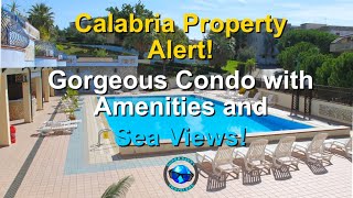 Calabria Property Alert! Gorgeous Condo! All The Amenities You Can Think Of and Stunning Sea Views!