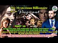 PART 16: THE MYSTERIOUS BILLIONAIRE GOT ME PREGNANT | Novela Series