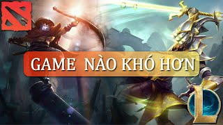 DOTA 2 CÓ KHÓ HƠN LIÊN MINH HUYỀN THOẠI KHÔNG?