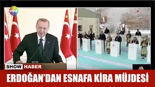 Erdoğan'dan esnafa kira müjdesi