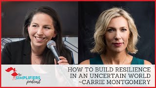 140: How to build resilience in an uncertain world - with Carrie Montgomery [EXTENDED VERSION]