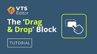 VTS Editor Tutorial - The 'Drag & Drop' Block