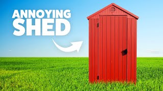 This is the most ANNOYING shed in the world.. | TGFbro