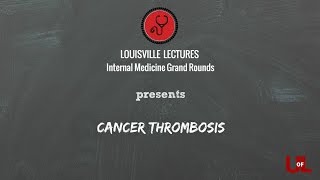 Grand Rounds: Cancer Thrombosis with Dr. Rojan