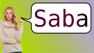 How to say 'Saba' in French?