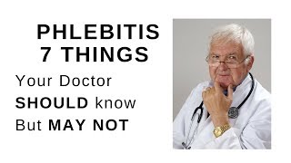 Phlebitis - 7 Things Your Doctor Should Know But May Not