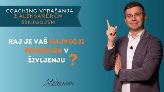 #Coaching vprašanje št. 250: Kaj je vaš največji prispevek v življenju?