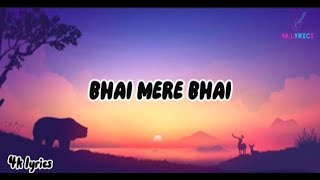 Bhai Mere Bhai (lyrics)- @souravjoshivlogs7028  | @piyushjocgaming |@sahiljoshivlogs7376  |