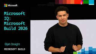 Microsoft IQ: Microsoft Build 2026