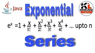 Exponential series in java | Knowledge Light