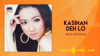 Alfa Natalia - Kasihan Deh Lo [Official Audio]