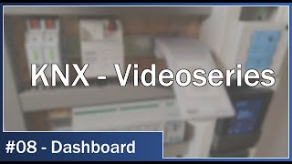 KNX-Videoseries #08 - Dashboard: Where can I find what in the ETS6?