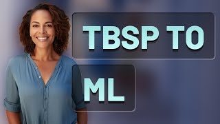 How Do You Quickly Convert Tablespoons to Milliliters?