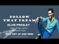 Elvis Presley Follow That Dream Sing Along Lyrics