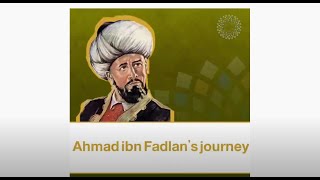 Who is Ahmed ibn Fadlan?