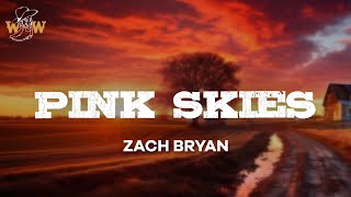 Zach Bryan - Pink Skies (Lyrics)