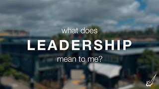 Secondary School 2018 Leaders | What Does Leadership Mean To Me?