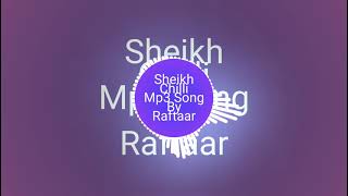 SHEIKH CHILLI SONG BY RAFTAAR| RAP SONG