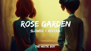 Rose garden ndee kundu (slowed + reverb) | The hectic boy | Aditya nain | @NdeeKundu