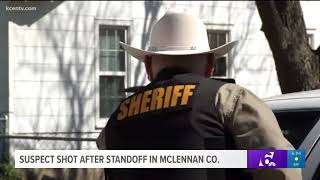 Suspect shot after standoff in McLennan County