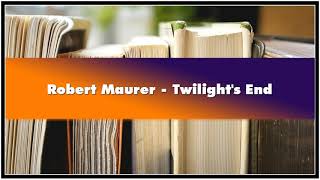 Robert Maurer Twilight's End Audiobook