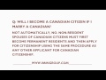 Will I Become A Canadian Citizen If I Marry A Canadian? Will I Become A Canadian Citizen If I Marry A Canadian?