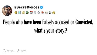 People who have been Falsely accused or Convicted, what’s your story?