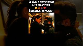 ( double ismart ) X Ram pothineni attitude love story scene ❤️💫 [4k] hard  quality 💥 #doubleismart