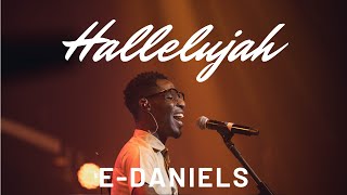 E-Daniels - Hallelujah | Live