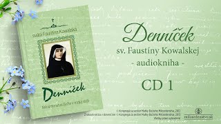 Denníček sv. Faustíny Kowalskej CD 1 - časť 1